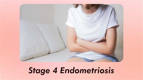 Endometriosis Stage 4 Sign Curable And Treatment