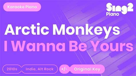 Arctic Monkeys I Wanna Be Yours Karaoke Piano Youtube