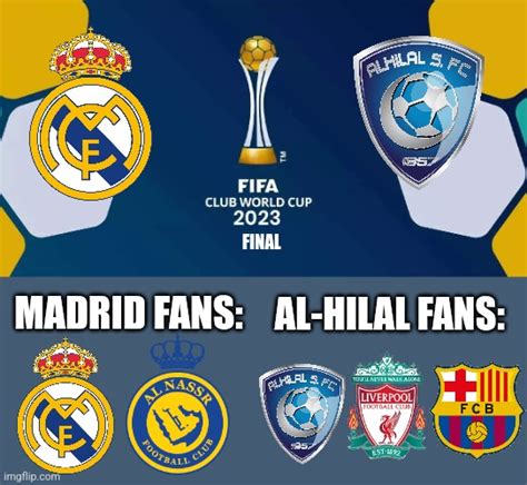 Real Madrid Vs Al Hilal Meme Imgflip