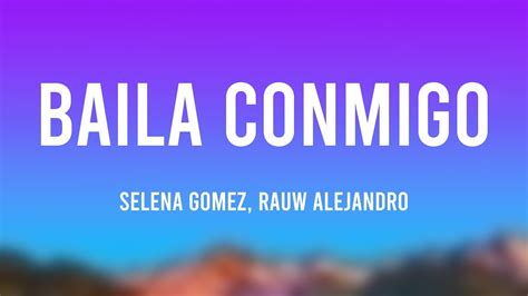 Baila Conmigo Selena Gomez Rauw Alejandro Lyrics Video Youtube