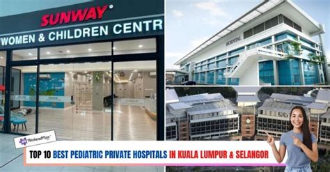 Top Best Pediatric Private Hospitals In Kuala Lumpur Selangor