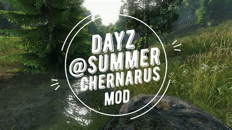 Dayz How To Install Summer Chernarus Mod Using Ftp Host Netplayers