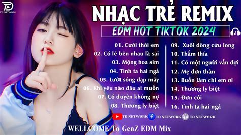 Nh C Tr Edm Hot Tiktok B N Nh C Remix Ang G Y B O Bxh Nh C Tr