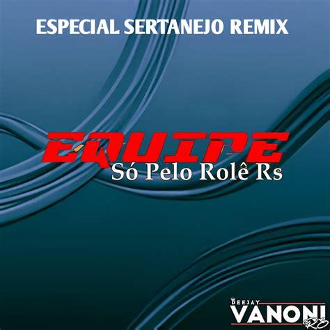 EQUIPE SO PELO ROLE ESP SERTANEJO REMIX Balada G4