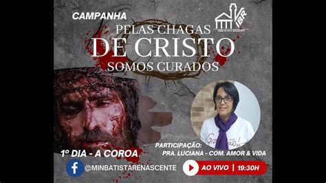 Dia Campanha Pelas Chagas De Cristo Somos Curados A Coroa