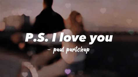 Paul Partohap P S I Love You YouTube