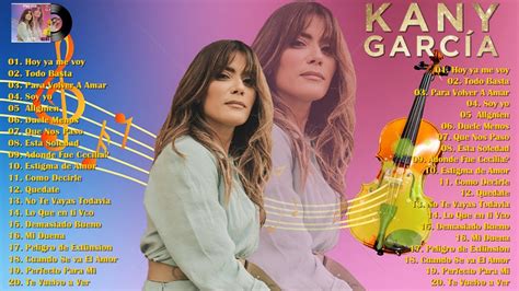 Kany Garcia Mix Exitos 2023 Top 20 Mejores Canciones De Kany Garcia