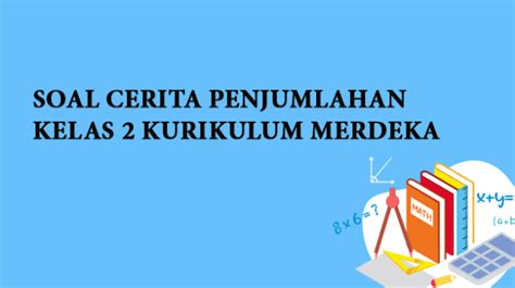 Soal Cerita Aljabar Kelas Dalam Kehidupan Sehari Hari Kurikulum