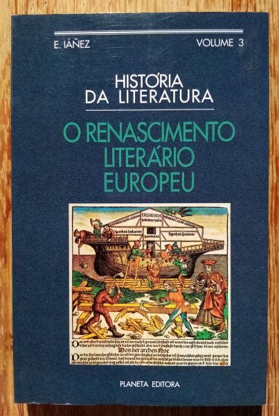 O Renascimento Literário Europeu História da Literatura Universal Vol