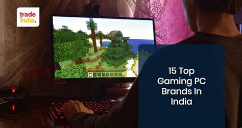 15 Best Gaming PC Brands In India