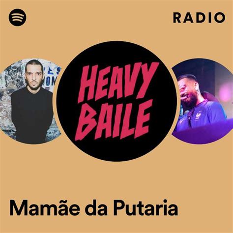 Mam E Da Putaria Radio Playlist By Spotify Spotify