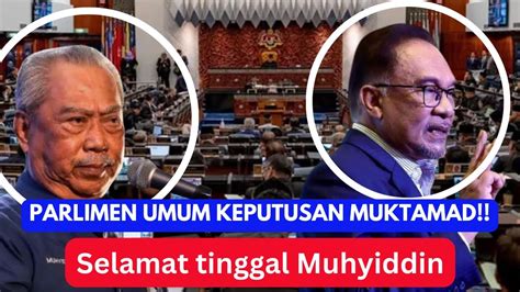 Baru 5 Minit Tadi PARLIMEN UMUM KEPUTUSAN TERBURUK UNTUK MUHYIDDIN