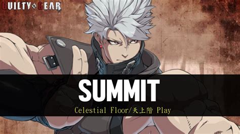 Ggst Summit Chipp Celestial Floor High Level Play Youtube