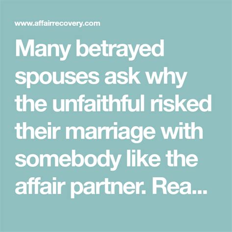 Many Betrayed Spouses Ask Why The Unfaithful Risked Their Marriage With