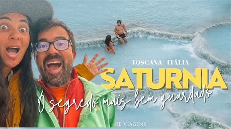 O Segredo Mais Bem Guardado Da Toscana Chama Se Saturnia Youtube