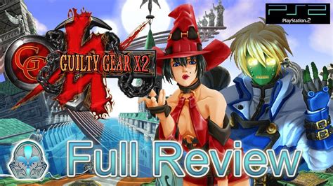 Guilty Gear X2 Full Review 【ps2】 Youtube