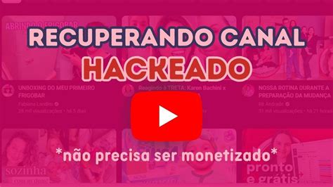 R Pido Como Recuperar Seu Canal Hackeado No Youtube Passo A Passo