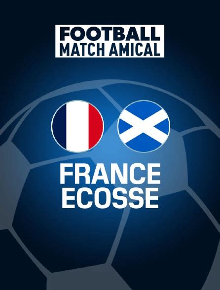 Football Match Amical International France Ecosse En Streaming