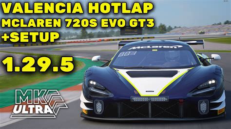 VALENCIA HOTLAP SETUP QUALY RACE LFM 1 29 5 MCLAREN 720S EVO