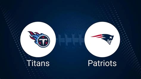 Titans Vs Patriots Predictions Picks Odds Moneyline Spread Week