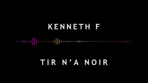 Kenneth F Tir N A Noir Original By Vamp Youtube