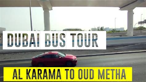 Dubai Bus Tour Al Karama To Oud Metha Dubaibus Nature Karama