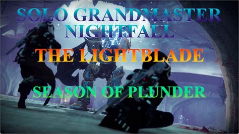 Solo Grandmaster Nightfall The Lightblade Void Hunter YouTube