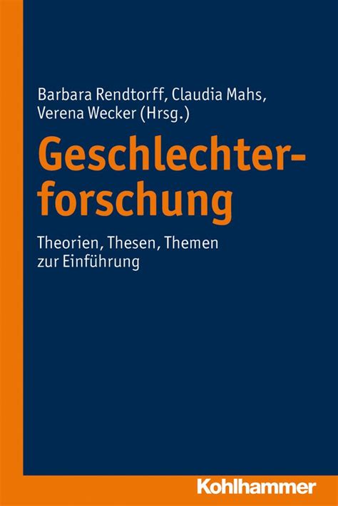 Geschlechterforschung Theorien Thesen Themen Zur Einführung Barbara Rendtorff Claudia Mahs