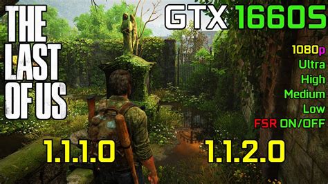 The Last Of Us Part 1 Patch 1 1 1 0 Vs 1 1 2 0 Gtx 1660 Super Youtube