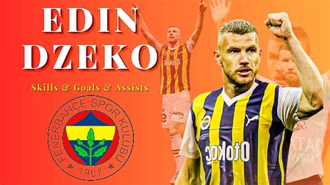 Edin Dzeko welcome to Fenerbahçe fc Skills Goals Assists YouTube