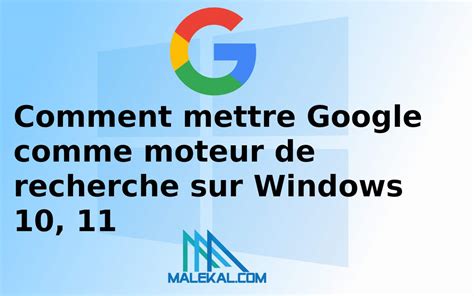 Comment définir Google comme moteur de recherche par défaut sur Windows