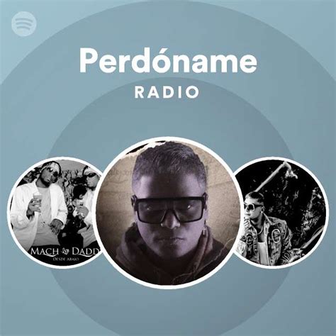 Perdóname Radio Playlist By Spotify Spotify