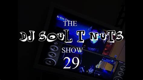 Jackin House The Soul T Nuts Show Episode 29 YouTube