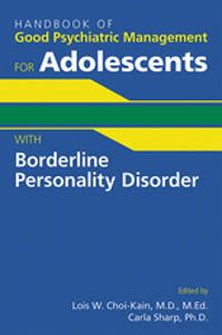 Handbook Of Good Psychiatric Management For Adolescents With Borderline