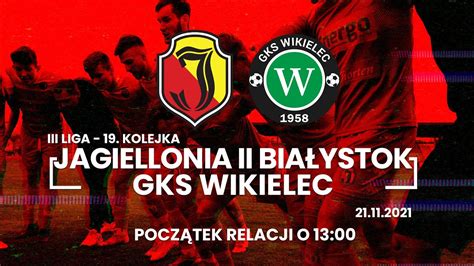 Live Iii Liga Jagiellonia Ii Bia Ystok Gks Wikielec Youtube