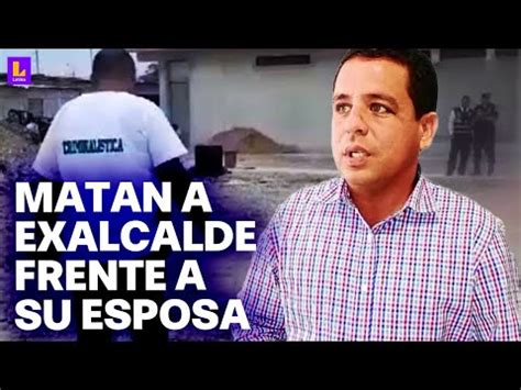 Video Delincuentes disparan a exalcalde en Tumbes Crimen sería por