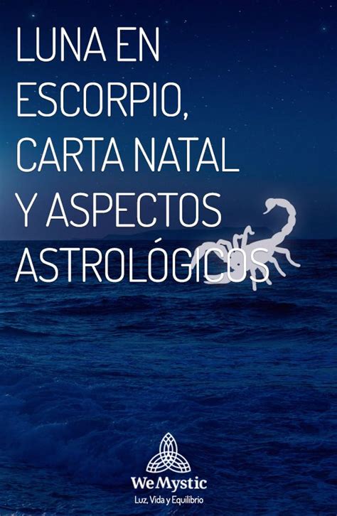 Luna En Escorpio Carta Natal Y Aspectos Astrol Gicos Wemystic