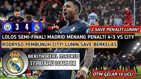 Lolos Semifinal Real Madrid Menang Penalti Vs Man Cityrodrygo