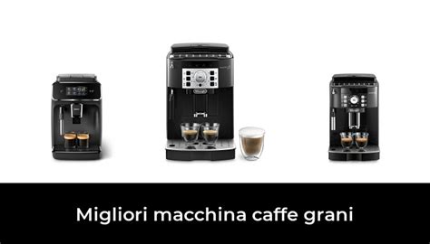 46 Migliori Macchina Caffe Grani Nel 2024 Secondo 337 Esperti