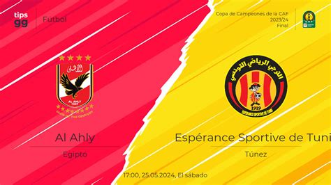 Ver Al Ahly vs Espérance Sportive de Tunis el 25 05 2024