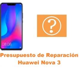 Presupuesto De Reparaci N Huawei Nova Reparaci N De M Vil