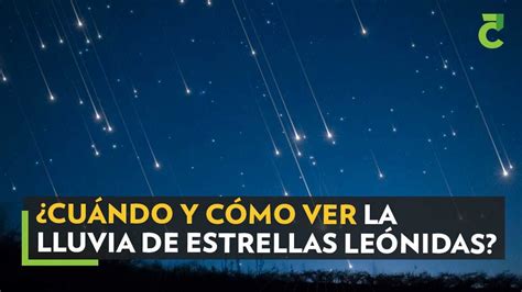 Lluvia de estrellas Leónidas Cuándo y cómo ver el fenómeno astronómico