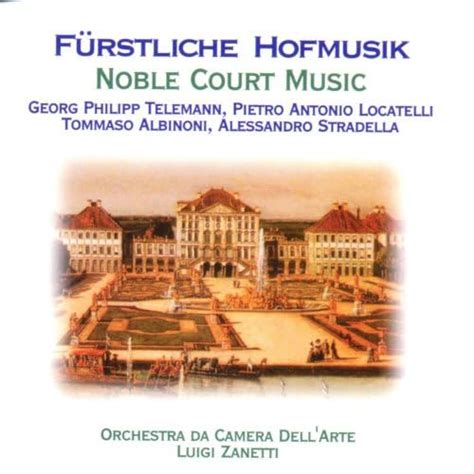 F Rstliche Hofmusik Orchestra Da Camera Dell Arte Luigi Zanetti