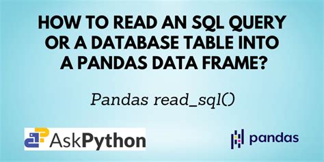 Pandas Read Sql Read SQL Query Database Table Into A DataFrame AskPython