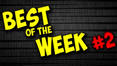 Best Of The Week Youtube