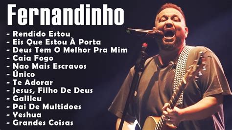 Fernandinho As Melhores Fernandinho Felipo Carvalho Oficial Youtube