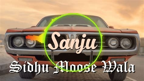 Sanju Bass Boosted Sidhu Moose Wala New Punjabi Songs 2022 Bass