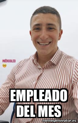 Meme Personalizado Empleado Del Mes