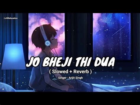 Jo Bheji Thi Dua Mind Relax Lofi Mashup Mind Relaxing Song