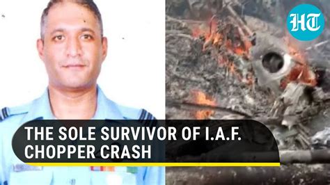 Iaf Chopper Crash Who Is Grp Capt Varun Singh Sole Survivor Of Crash